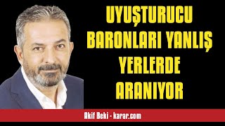 Aki̇f Beki̇ Uyuşturucu Baronlari Yanliş Yerlerde Araniyor - Sesli̇ Köşe Yazisi