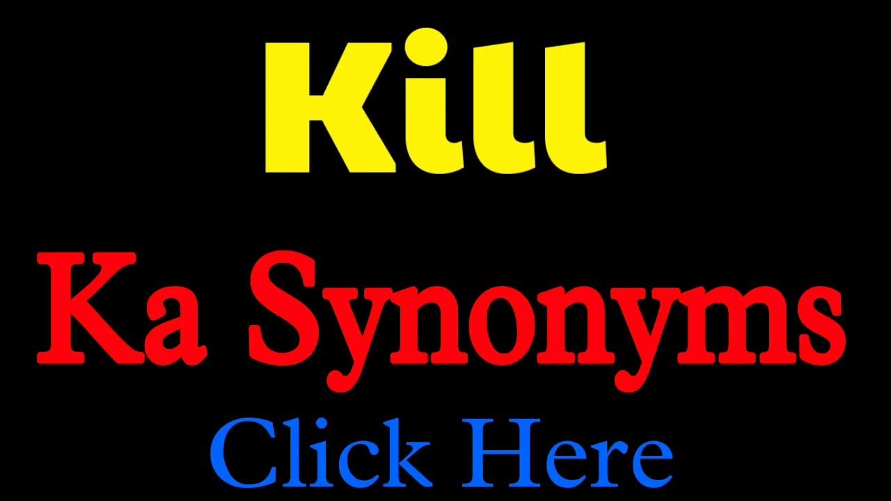 Kill Ka Synonyms Kill Synonym Synonyms Of Kill YouTube kill-ka-synonyms-kill-synonym-synonyms-of-kill-youtube