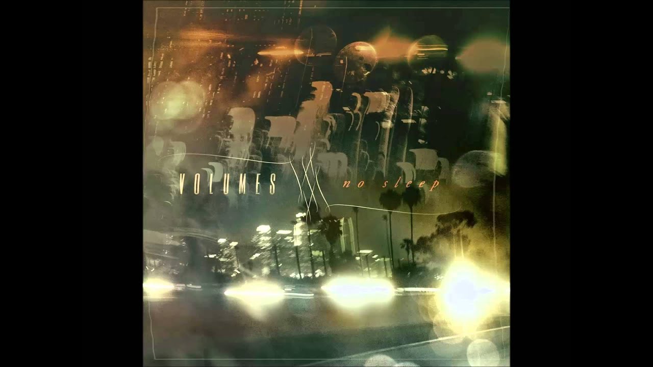 Volumes No Sleep (FULL ALBUM) YouTube