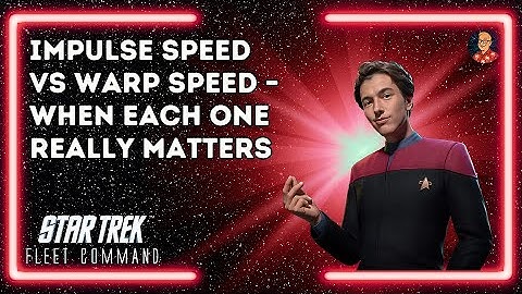 Impulse Speed vs Warp Speed – When Each One Really Matters | How to Play Star Trek Fleet Command