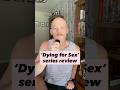 ‘Dying for Sex’ – miniseries review