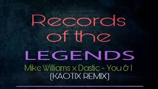 Mike Williams x Dastic - You & I (Kaotix Remix)