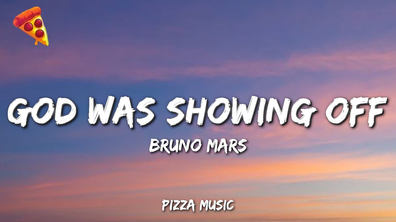 Bruno Mars – God Was Showing Off (Lyrics)