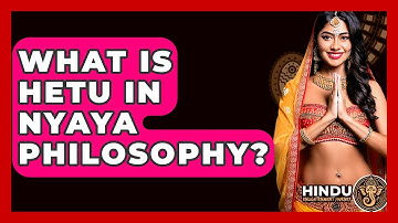 What Is Hetu In Nyaya Philosophy? - Hindu Enlightenment Journey