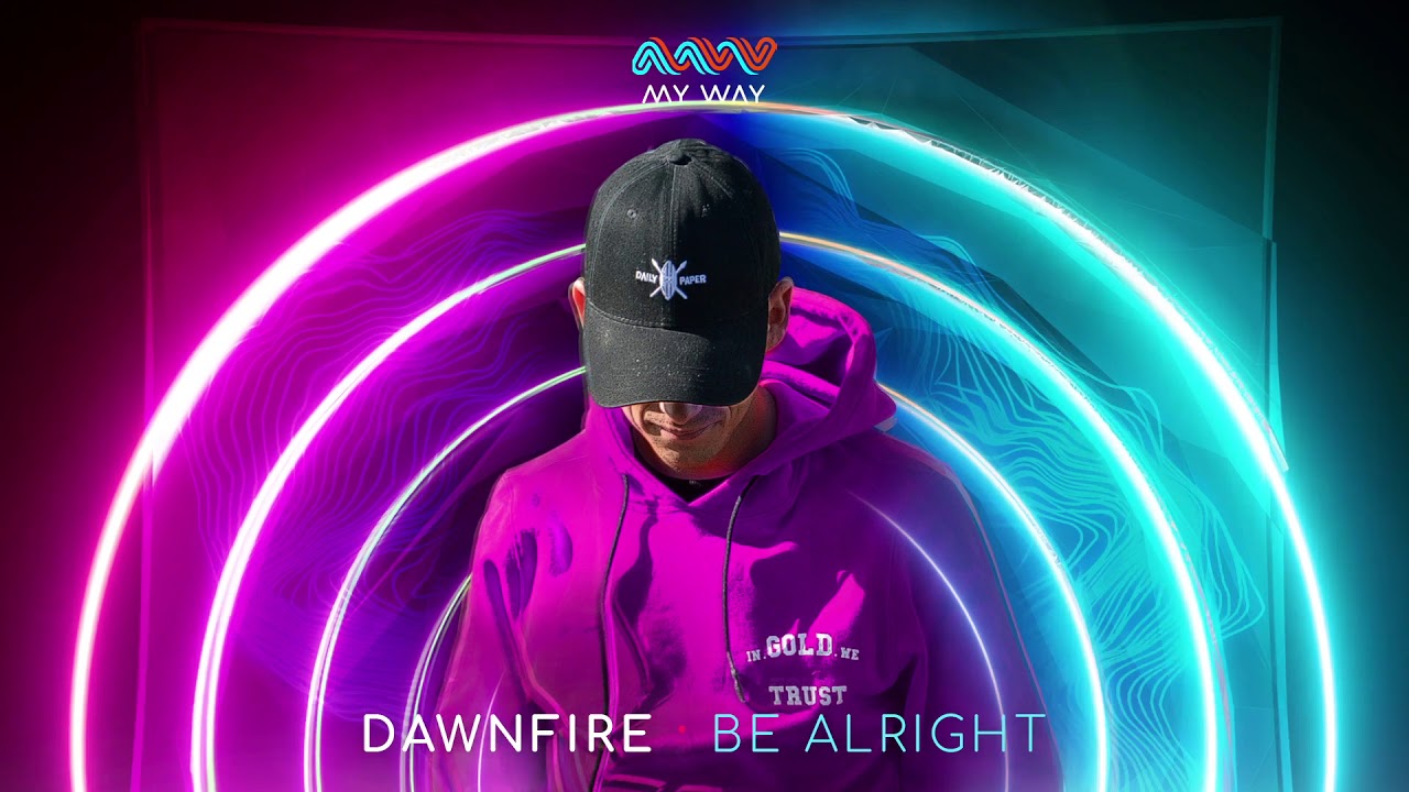 Dawnfire - Be Alright