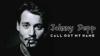 Johnny Depp - Call Out My Name