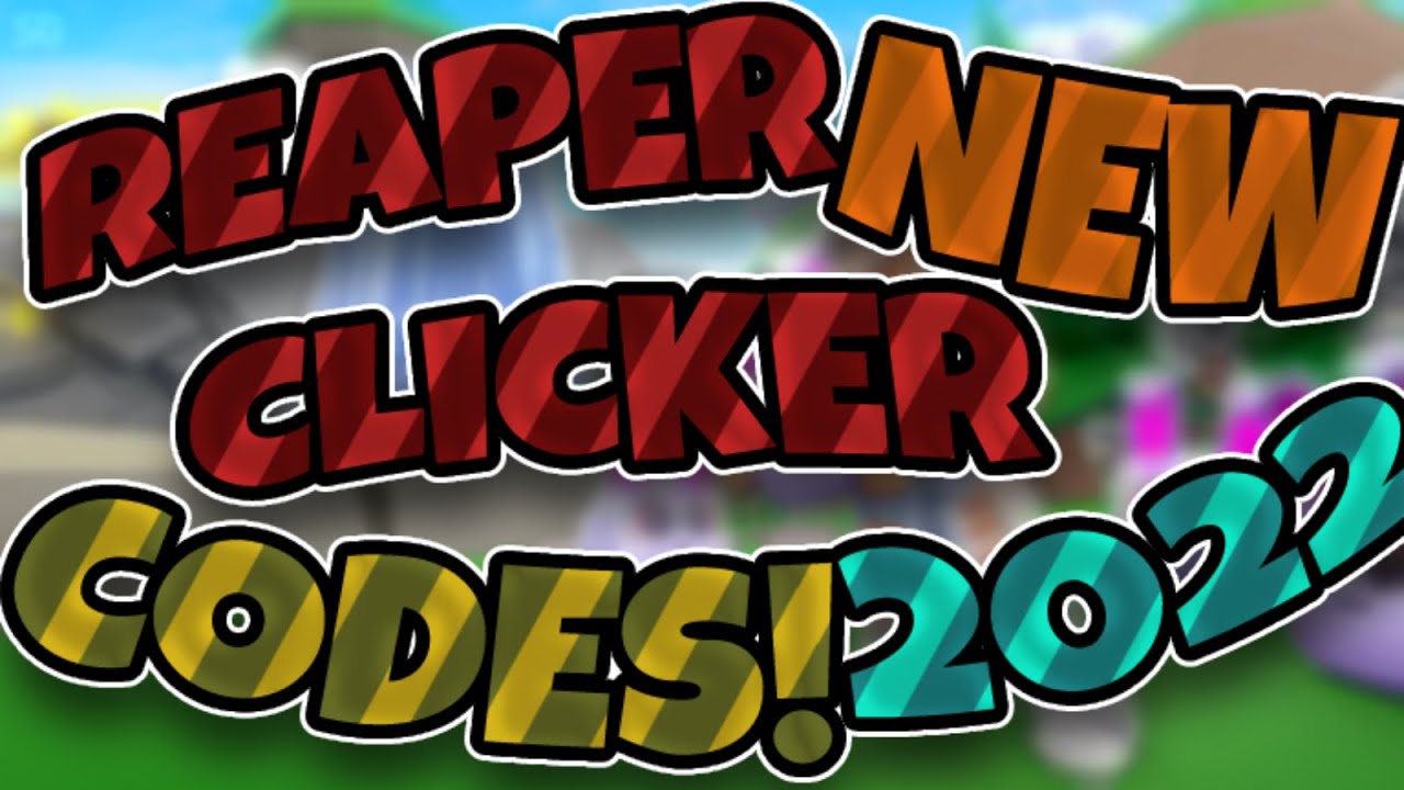 ALL REAPER CLICKER CODES October 2022 Roblox YouTube