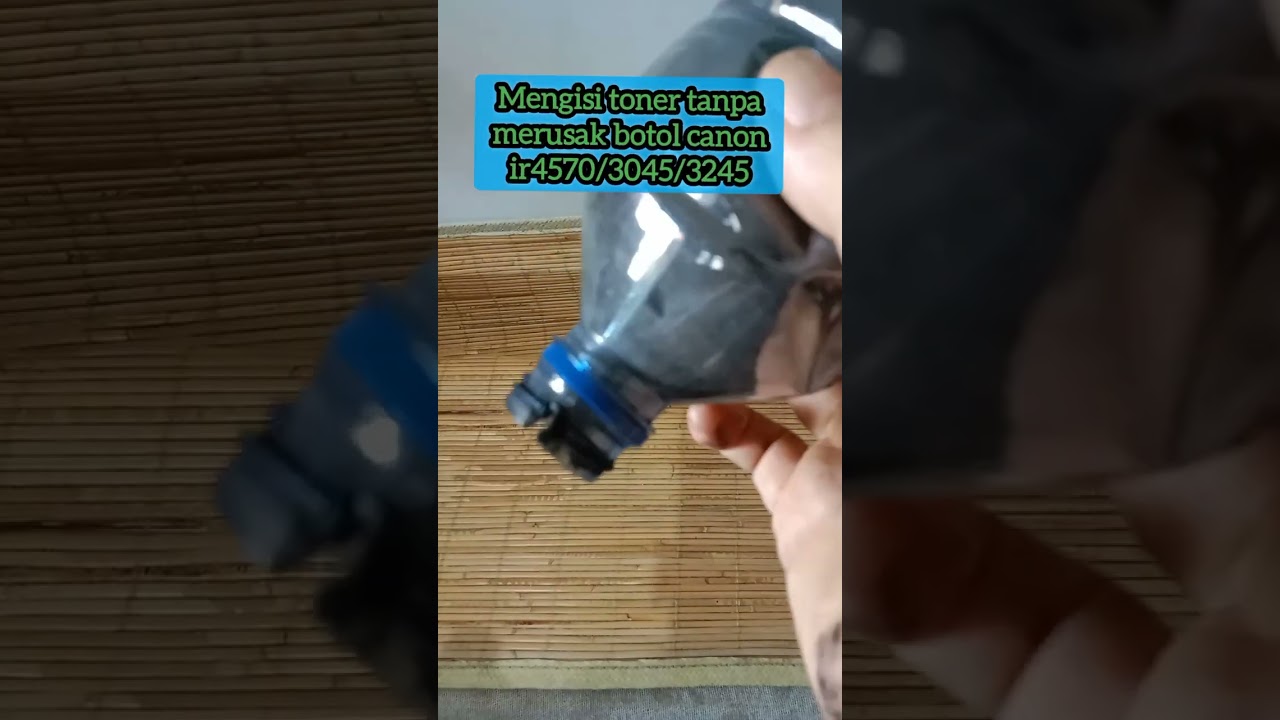 isi toner ke botol mesin fotocopy canon ir 4570/3045/3245 dengan mudah