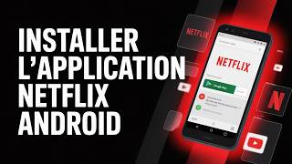 Comment Installer l'Application Netflix Sur Android ( Guide Complet )