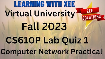 CS610P Computer Network Practical LAB Quiz 1 Fall 2023 Virtual University of Pakistan