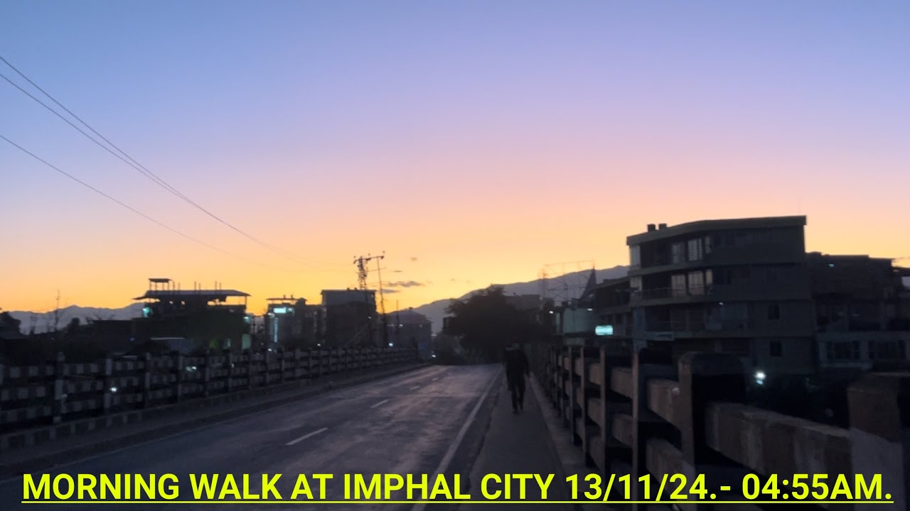 Imphal In Morning MORNING WALK AT IMPHAL CITY 13/11/24 #imphal #manipur #manipurnews ...