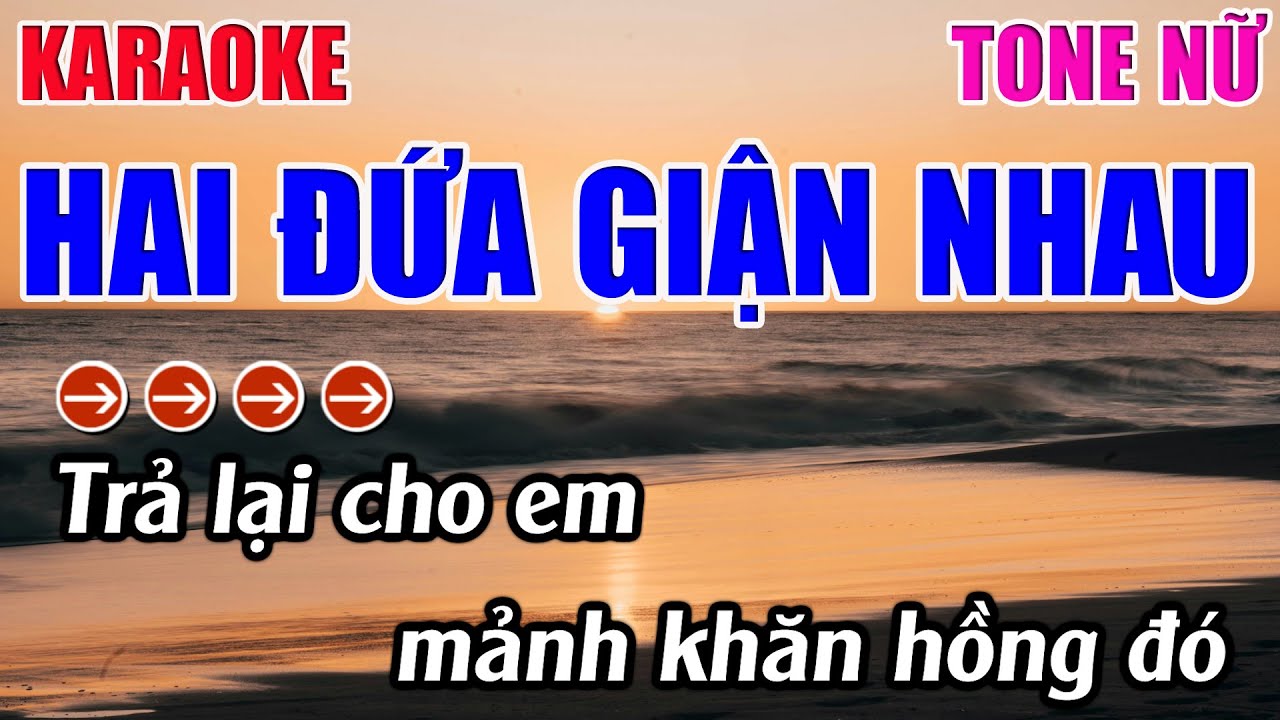 Hai Đứa Giận Nhau Karaoke Tone Nữ ( Bm ) Karaoke 9999 - Beat Mới