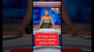US Drops Probe Into Fed Chairman Jerome Powell - #IwereNews
