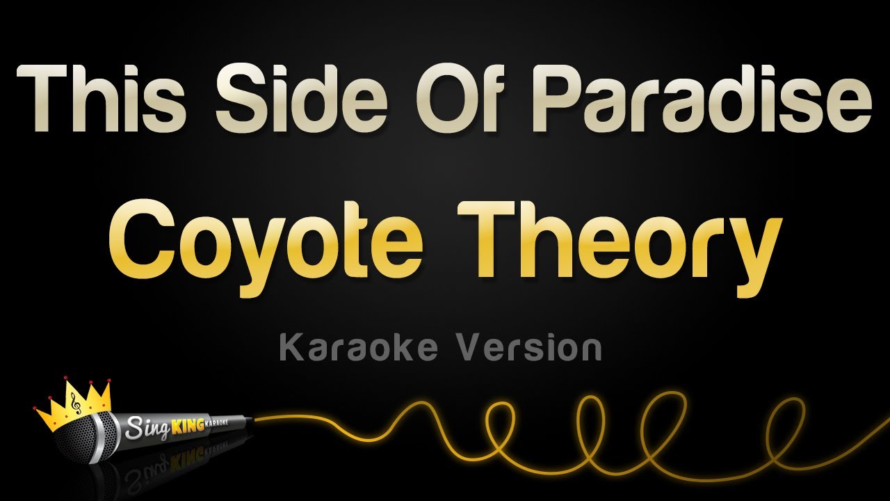 Coyote theory - This Side Of Paradise (Lyrics) so if you're lonely