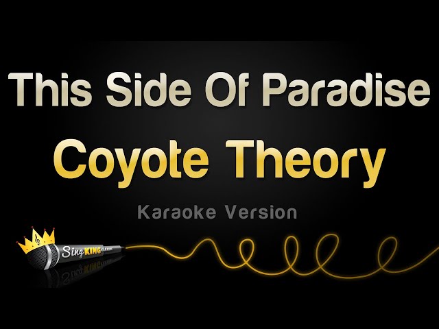 Coyote Theory - This Side Of Paradise (Karaoke Version) class=