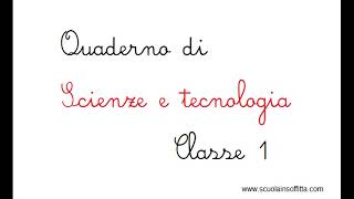Quaderno di scienze e tecnologia - Classe Prima