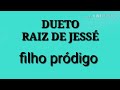 Filho pródigo raiz de jesse  legendado