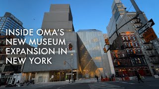 Inside OMA’s New Museum Expansion in NYC