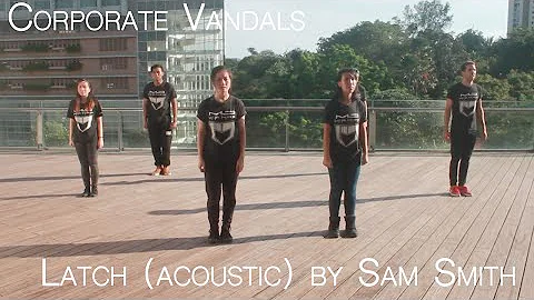 Corporate Vandals | Latch acoustic by Sam Smith | ...