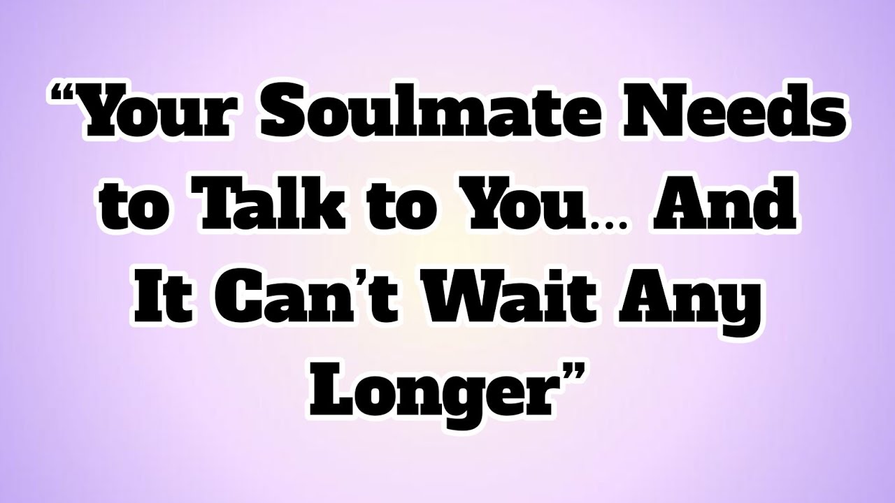 ✝️“Your Soulmate Needs to Talk to You… And It Can’t Wait Any Longer...