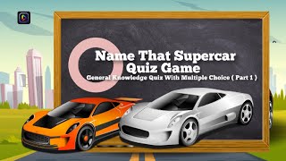 Name That Supercar Quiz Game, General Knowledge Quiz With Multiple Choice ( Part 1 ) screenshot 5