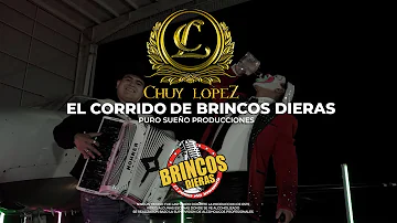 CHUY LOPEZ  -  EL CORRIDO DE BRINCOS DIERAS (VIDEOCLIP OFICIAL)