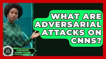 What Are Adversarial Attacks On CNNs? - AI and Machine Learning Explained
