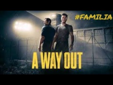 A WAY OUT # FAMÍLIA