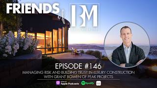 Famous Managing Risk and Building Trust in Luxury Construction with Grant Bowen of Peak Projects Net Worth