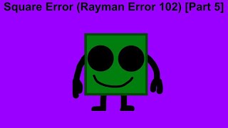 Square Error (Rayman Error 102) [Part 5] (DISCONTINUED)