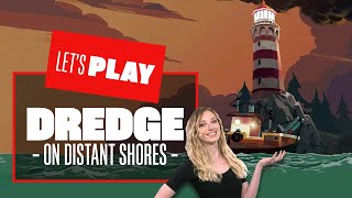 Let's Play Dredge - DISTANT SHORES! Dredge PC gameplay horror fishing game