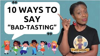 10 Synonyms for Bad-Tasting/Improve Your Vocabulary