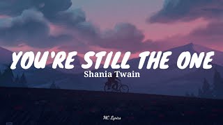 Shania Twain - You're Still The One (Lyrics)