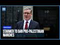 UK PM Starmer Says There Could Be New Powers To Ban Pro-Palestinian Marches | Dawn News English