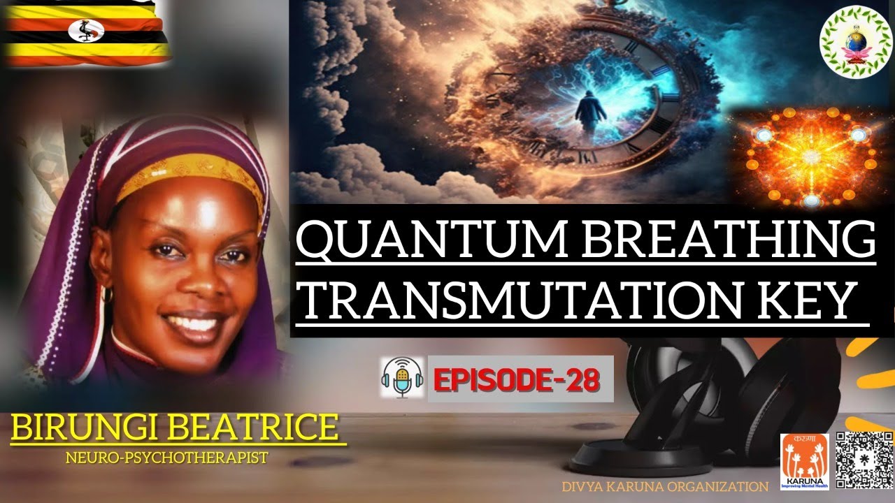 QUANTUM BREATHING TRANSMUTATION KEY BIRUNGI BEATRICE ( NEUROPSYCHOTHERAPIST) YouTube