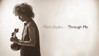 Mark Eliyahu  -  Through Me Resimi