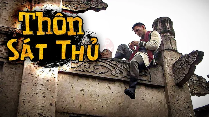 THÔN SÁT THỦ | Phim Mới 2023 | Phim Hành Động Võ Thuật Đặc Sắc Mới Hay Nhất 2023 | 4K HD | Clip Hay