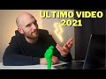 ULTIMO VIDEO del 2021!