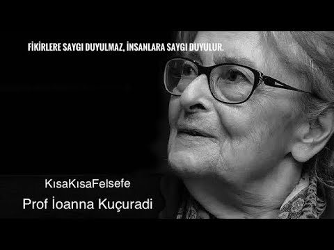 İoanna Kuçuradi: “Fikirlere saygı duyulmaz, insanlara saygı duyulur. Fikir değerlendirme konusudur.”