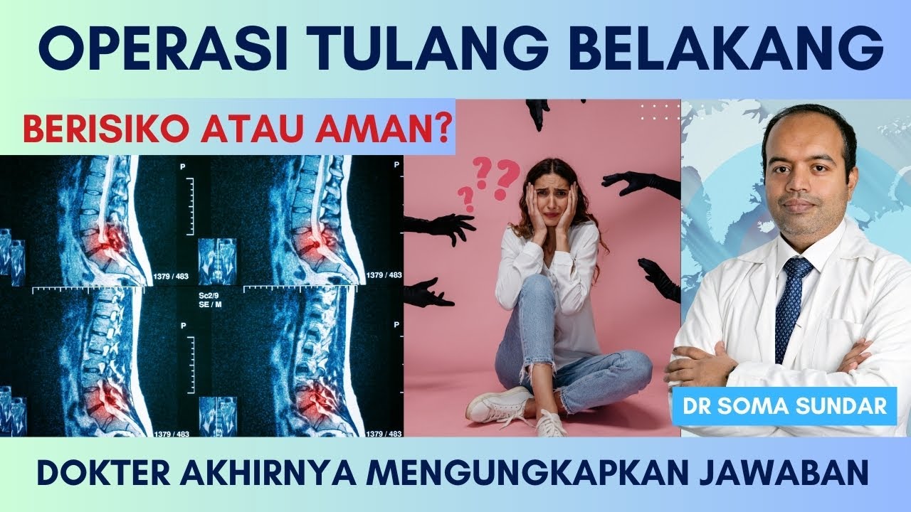Amankah Operasi Tulang Belakang? | Mitos Seputar Operasi Tulang Belakang oleh Dr. Soma Sundar