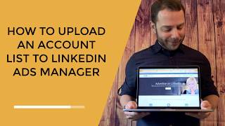 How to Upload an Account List to LinkedIn Ads Manager