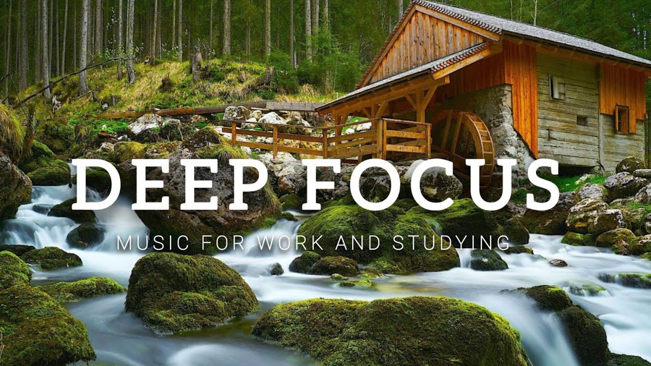 Deep Focus Music To Improve Concentration - Background Ambient Study ...