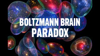Boltzmann Brain and Grand Universe Problems - S2E8