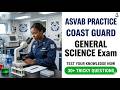 ASVAB PRACTICE COAST GUARD general science Exam - 2026 Secrets To A High Score