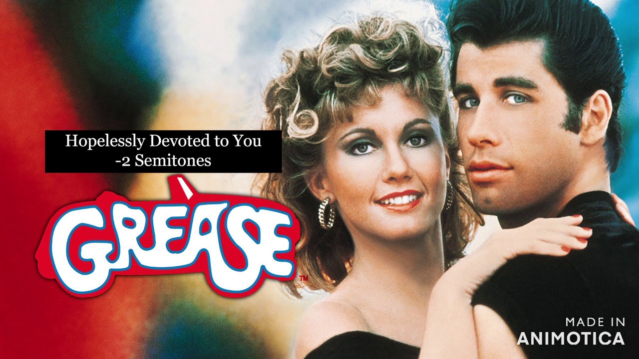 "Hopelessly Devoted to You" (-2 Semitones) - Grease