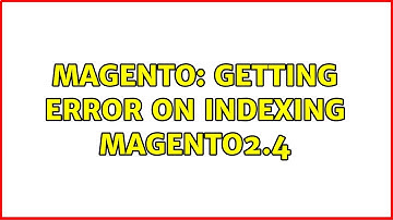 Magento: Getting error on indexing magento2.4 (3 Solutions!!)