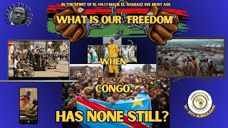 This Juneteenth,  Malcom Might Ask: What Is Our Freedom When Congo Has None Still?  📱