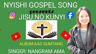 Video thumbnail of "Jisu No Kunyi//Nyishi Gospel song//Nangram Ama//Album:Aao Gumtang"