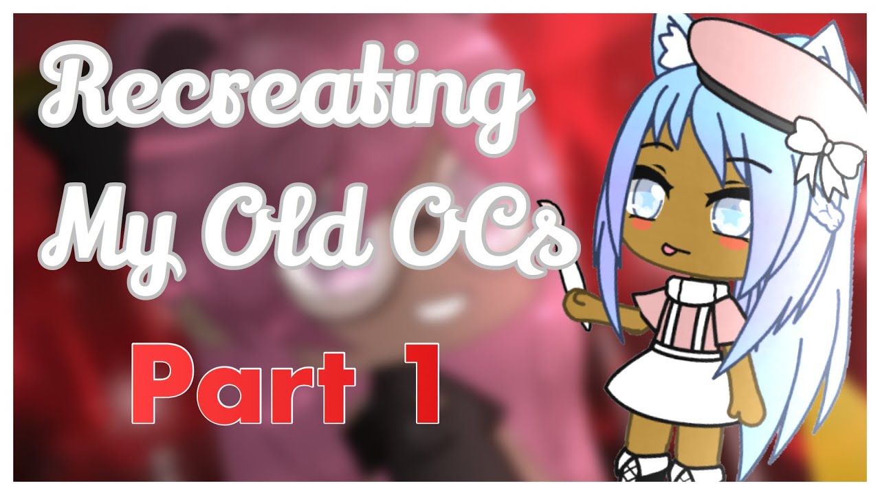 Recreating My Old OCs!||Part 1||Cherri - YouTube