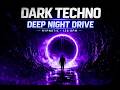 DARK TECHNO Deep Night Drive